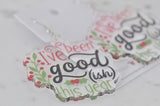 Acrylic Christmas I've Been Good ish This Year Novelty Drop Dangle Earrings