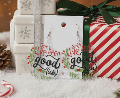 Acrylic Christmas I've Been Good ish This Year Novelty Drop Dangle Earrings