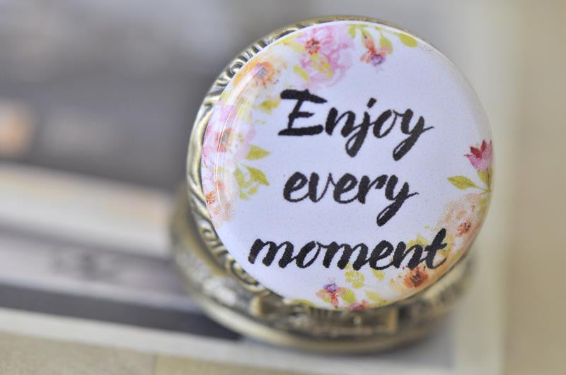 Handmade Artwork Stainless Steel Pocket Watch Necklace - Motivational Sayings - ENJOY EVERY MOMENT