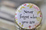 Handmade Artwork Stainless Steel Pocket Watch Necklace - Motivational Sayings - NEVER FORGET WHO YOU ARE