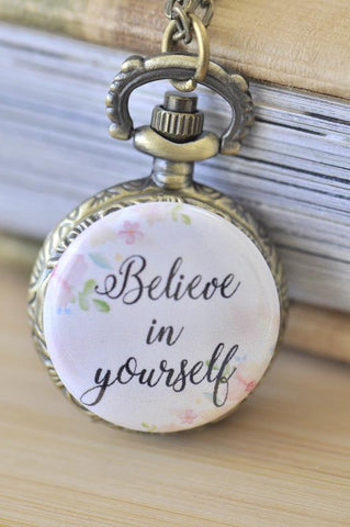 Handmade Artwork Stainless Steel Pocket Watch Necklace - Motivational Sayings - BELIEVE IN YOURSELF