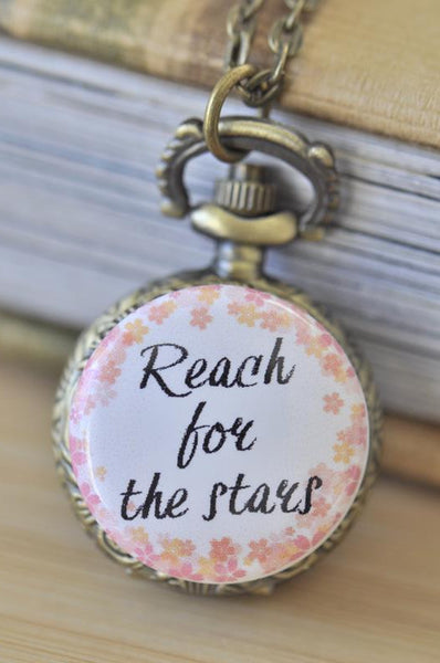 Handmade Artwork Stainless Steel Pocket Watch Necklace - Motivational Sayings - REACH FOR THE STARS