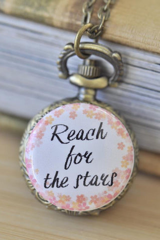 Handmade Artwork Stainless Steel Pocket Watch Necklace - Motivational Sayings - REACH FOR THE STARS