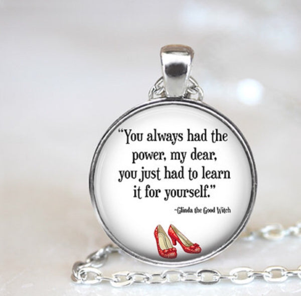 Handmade 25mm Glass Pendant Necklace - Wizard of Oz Inspired Dorothy Quote Glass Pendant Necklace